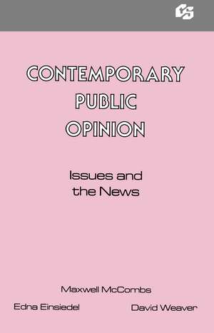 Contemporary Public Opinion: Issues and the News de Maxwell McCombs