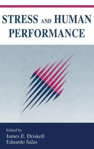 Stress and Human Performance de James E. Driskell