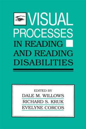 Visual Processes in Reading and Reading Disabilities de Dale M. Willows