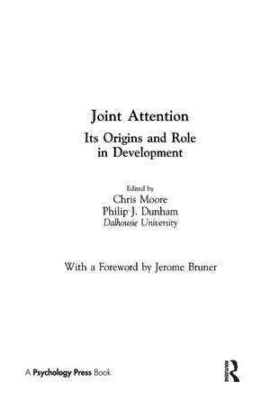 Joint Attention: Its Origins and Role in Development de Chris Moore