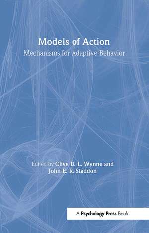 Models of Action: Mechanisms for Adaptive Behavior de Clive D.L. Wynne