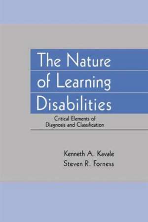 The Nature of Learning Disabilities: Critical Elements of Diagnosis and Classification de Kenneth A. Kavale