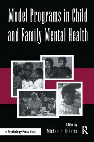 Model Programs in Child and Family Mental Health de Michael C. Roberts