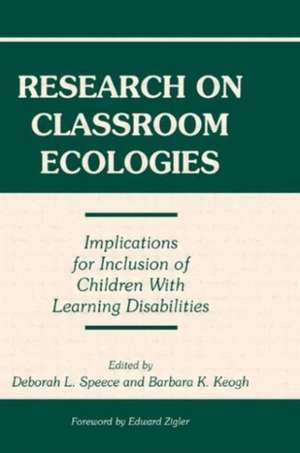 Research on Classroom Ecologies: Implications for Inclusion of Children With Learning Disabilities de Deborah L. Speece