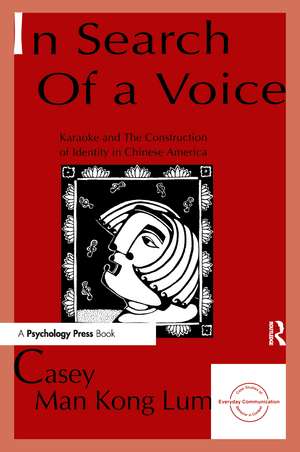 in Search of A Voice: Karaoke and the Construction of Identity in Chinese America de Casey M.K. Lum