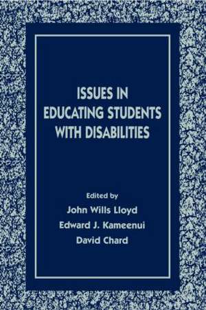 Issues in Educating Students With Disabilities de John Wills Lloyd