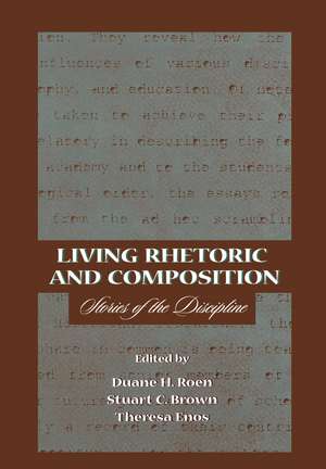 Living Rhetoric and Composition: Stories of the Discipline de Duane H. Roen