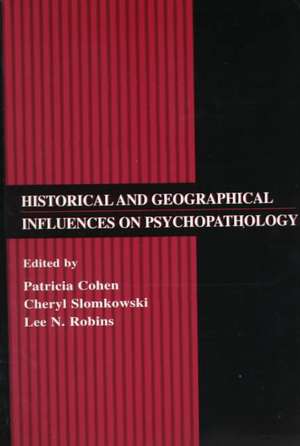 Historical and Geographical Influences on Psychopathology de Patricia Cohen