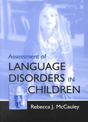 Assessment of Language Disorders in Children de Rebecca J. McCauley