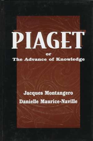 Piaget Or the Advance of Knowledge: An Overview and Glossary de Jacques Montangero