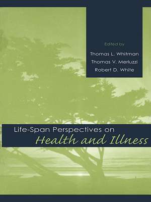 Life-span Perspectives on Health and Illness de Thomas L. Whitman