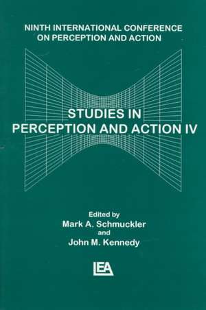 Studies in Perception and Action IV: Ninth Annual Conference on Perception and Action de Schmuckler