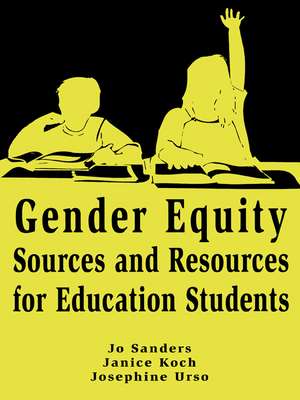 Gender Equity Sources and Resources for Education Students de Jo Sanders