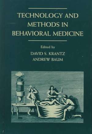 Technology and Methods in Behavioral Medicine de Steven G. Krantz