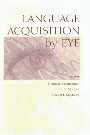 Language Acquisition By Eye de Charlene Chamberlain