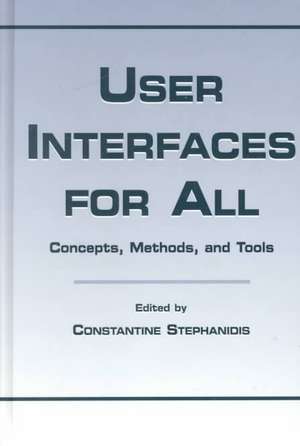 User Interfaces for All: Concepts, Methods, and Tools de Constantine Stephanidis