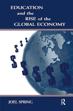 Education and the Rise of the Global Economy de Joel Spring