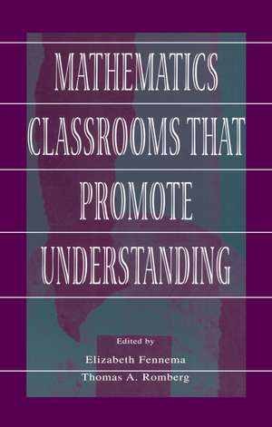 Mathematics Classrooms That Promote Understanding de Elizabeth Fennema