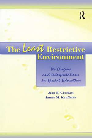 The Least Restrictive Environment: Its Origins and interpretations in Special Education de Jean B. Crockett