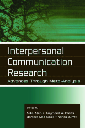 Interpersonal Communication Research: Advances Through Meta-analysis de Mike Allen