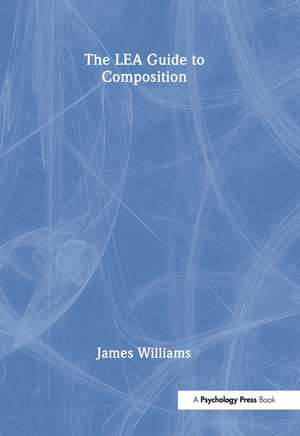 The Lea Guide To Composition de James D. Williams