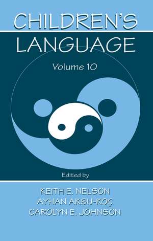 Children's Language: Volume 10: Developing Narrative and Discourse Competence de Keith E. Nelson