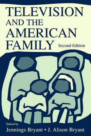 Television and the American Family de Jennings Bryant