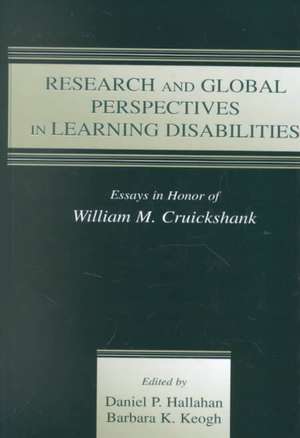 Research and Global Perspectives in Learning Disabilities: Essays in Honor of William M. Cruikshank de Daniel P. Hallahan