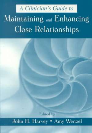 A Clinician's Guide to Maintaining and Enhancing Close Relationships de John H. Harvey