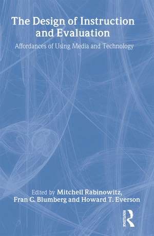 The Design of Instruction and Evaluation: Affordances of Using Media and Technology de Mitchell Rabinowitz