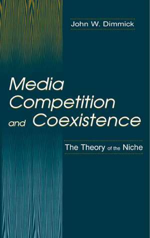 Media Competition and Coexistence: The Theory of the Niche de John W. Dimmick