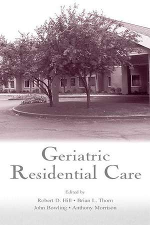 Geriatric Residential Care de Robert D. Hill