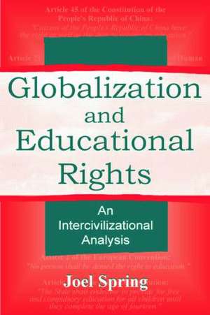 Globalization and Educational Rights: An Intercivilizational Analysis de Joel Spring