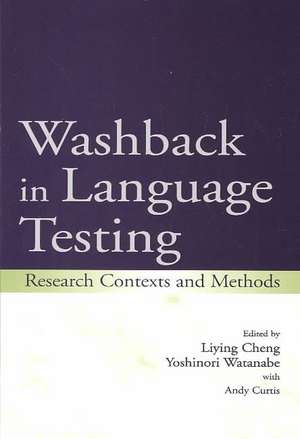 Washback in Language Testing: Research Contexts and Methods de Liying Cheng