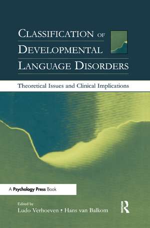 Classification of Developmental Language Disorders: Theoretical Issues and Clinical Implications de Ludo Verhoeven