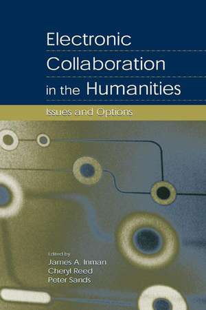 Electronic Collaboration in the Humanities: Issues and Options de James A. Inman