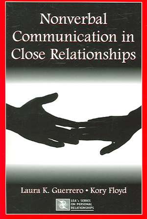 Nonverbal Communication in Close Relationships de Laura K. Guerrero