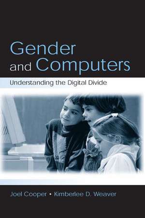 Gender and Computers: Understanding the Digital Divide de Joel Cooper