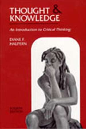 Thinking Critically About Critical Thinking: A Workbook to Accompany Halpern's Thought & Knowledge de Diane F. Halpern