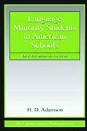 Language Minority Students in American Schools: An Education in English de H. D. Adamson