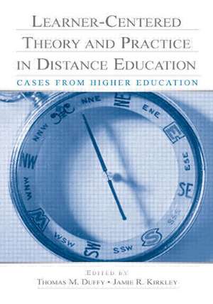 Learner-Centered Theory and Practice in Distance Education: Cases From Higher Education de Thomas M. Duffy