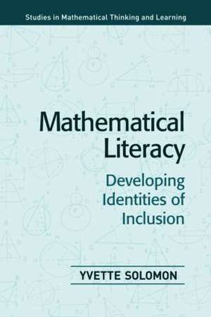 Mathematical Literacy: Developing Identities of Inclusion de Yvette Solomon