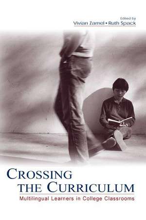 Crossing the Curriculum: Multilingual Learners in College Classrooms de Vivian Zamel