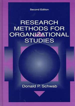 Research Methods for Organizational Studies de Donald P. Schwab