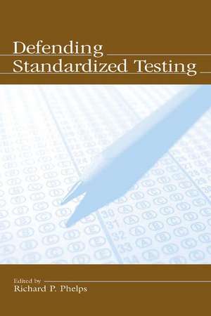 Defending Standardized Testing de Richard Phelps