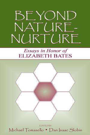 Beyond Nature-Nurture: Essays in Honor of Elizabeth Bates de Michael Tomasello