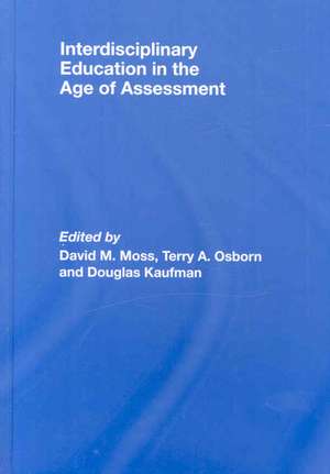 Interdisciplinary Education in the Age of Assessment de David M. Moss