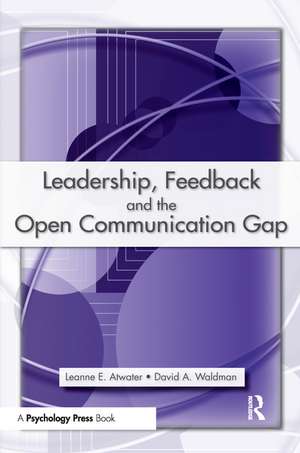 Leadership, Feedback and the Open Communication Gap de Leanne E. Atwater