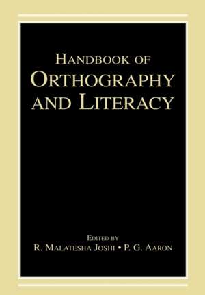 Handbook of Orthography and Literacy de R. Malatesha Joshi