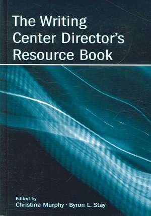 The Writing Center Director's Resource Book de Christina Murphy